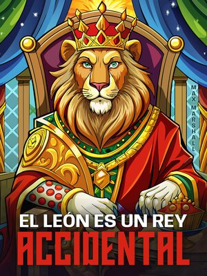 cover image of El León es un Rey Accidental